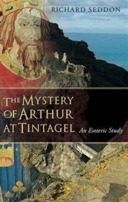 The Mystery of Arthur at Tintagel av Richard Seddon