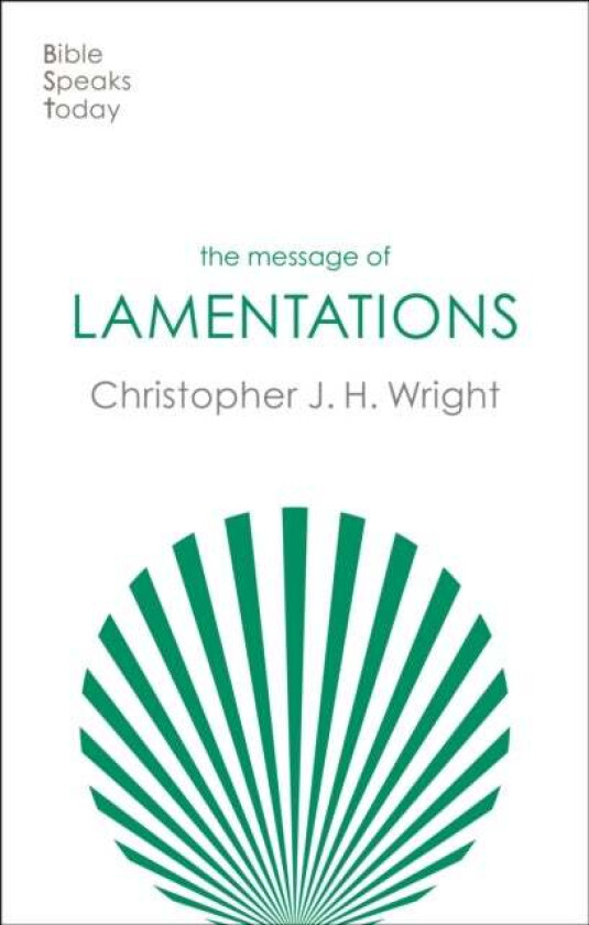 The Message of Lamentations av Christopher J. H. Wright