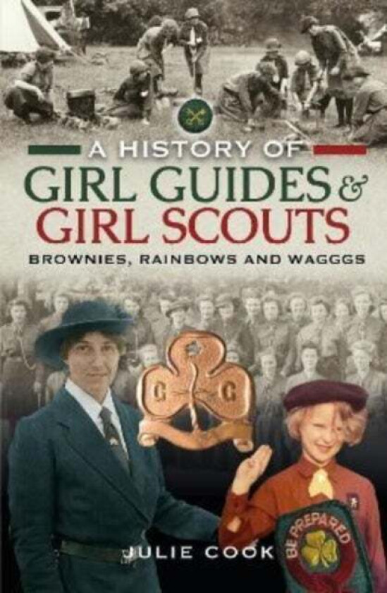 A History of Girl Guides and Girl Scouts av Julie Cook