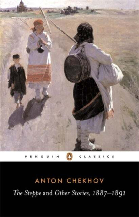 The Steppe and Other Stories, 1887-91 av Anton Chekhov