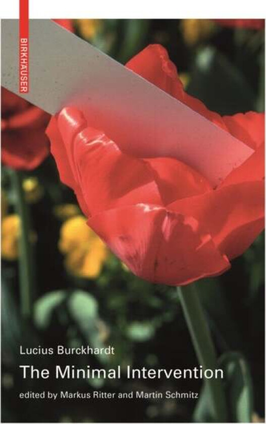 The Minimal Intervention av Lucius Burckhardt
