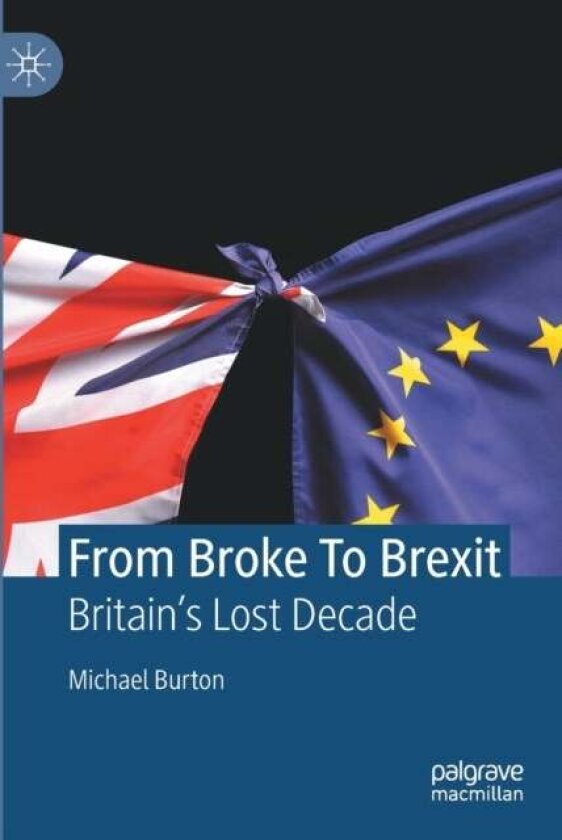 From Broke To Brexit av Michael Burton