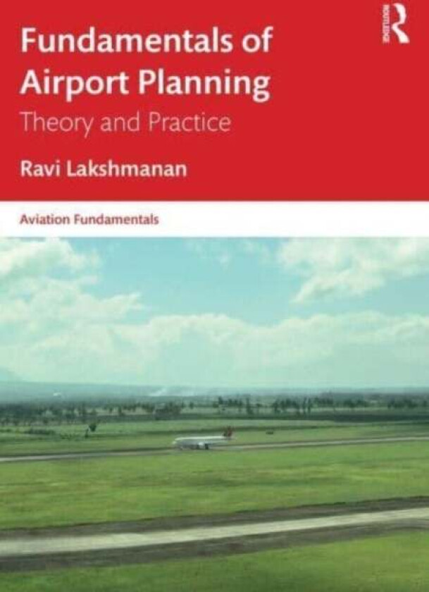Fundamentals of Airport Planning av Ravi Lakshmanan