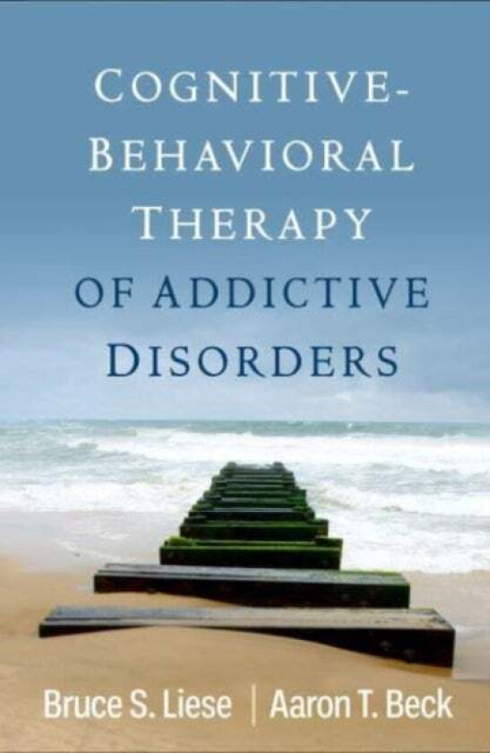 Cognitive-Behavioral Therapy of Addictive Disorders av Bruce S. Liese, Aaron T. M.D. Beck