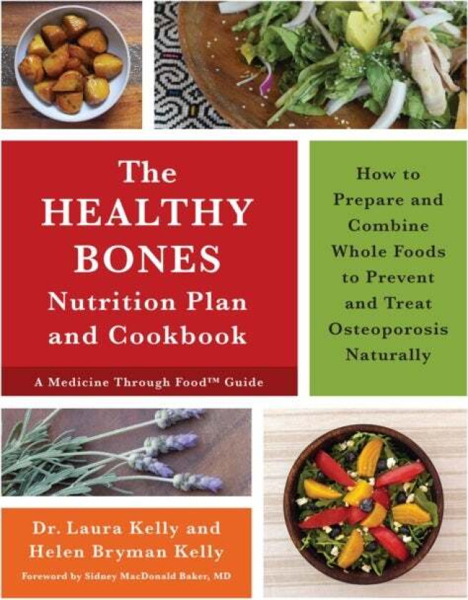 The Healthy Bones Nutrition Plan and Cookbook av Dr. Laura Kelly, Helen Bryman Kelly