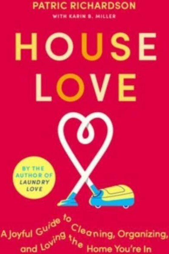 House Love av Patric Richardson, Karin Miller
