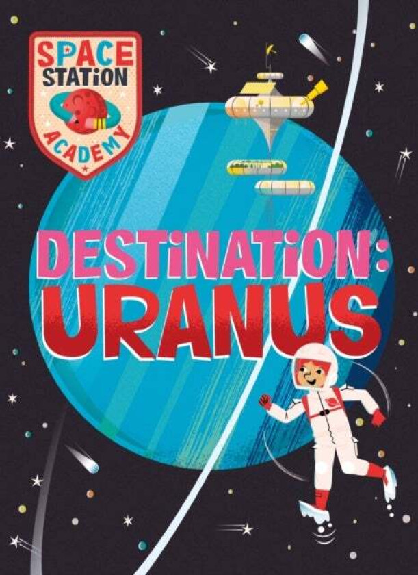 Space Station Academy: Destination Uranus av Sally Spray