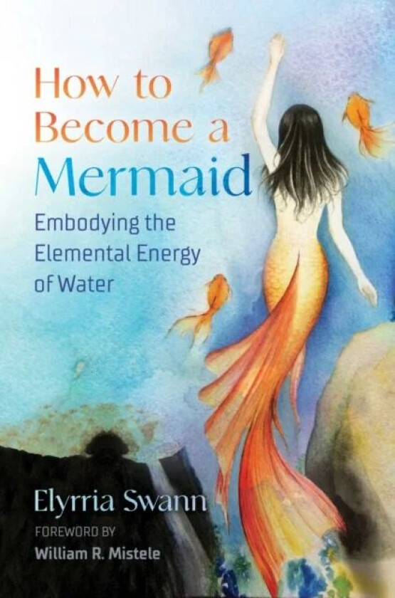 How to Become a Mermaid av Elyrria Swann