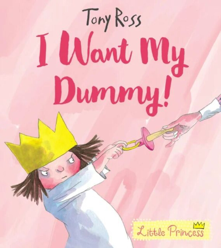 I Want My Dummy! av Tony Ross