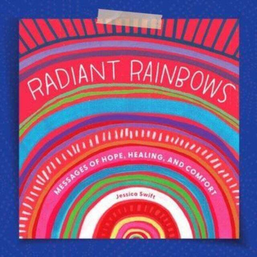 Radiant Rainbows av Jessica Swift