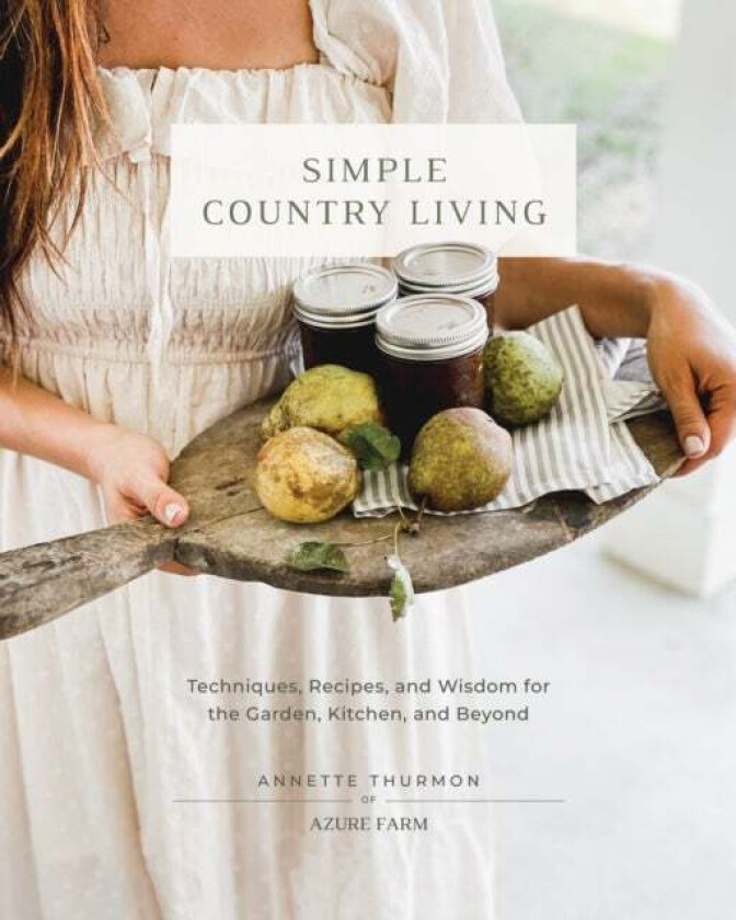 Simple Country Living av Annette Thurmon