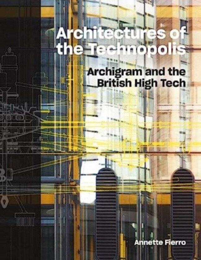 Architectures of the Technopolis av Annette Fierro
