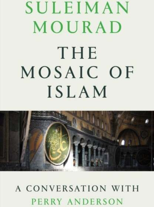 The Mosaic of Islam av Suleiman Mourad