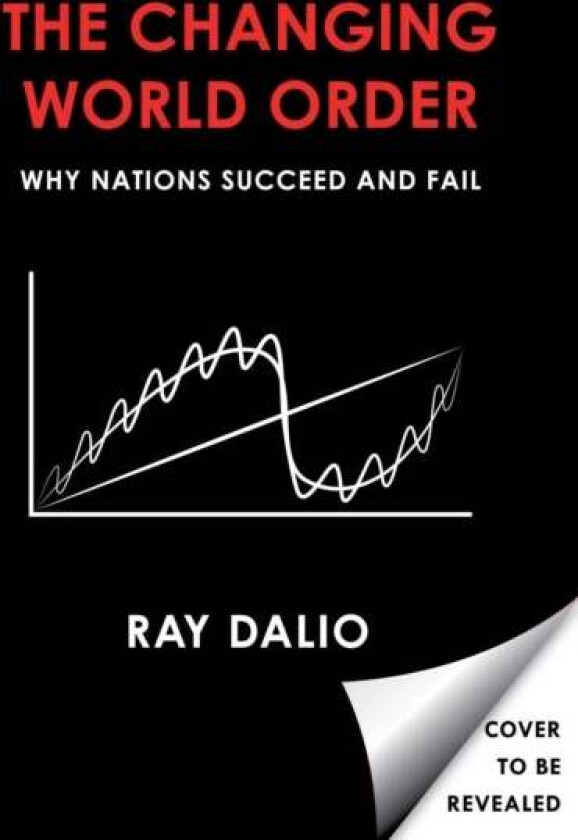Principles for Dealing with the Changing World Order av Ray Dalio