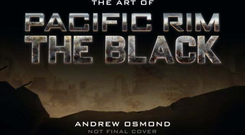 The Art of Pacific Rim: The Black av Andrew Osmond