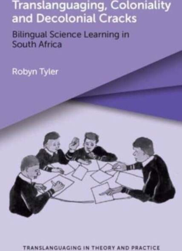 Translanguaging, Coloniality and Decolonial Cracks av Robyn Tyler
