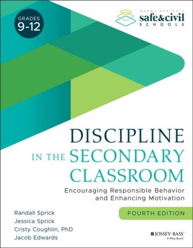 Discipline in the Secondary Classroom av Randall S. Sprick, Jessica Sprick, Cristy Coughlin, Jacob Edwards