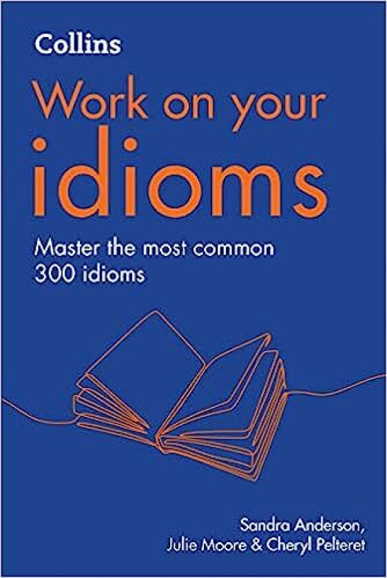 Idioms av Sandra Anderson, Cheryl Pelteret, Julie Moore