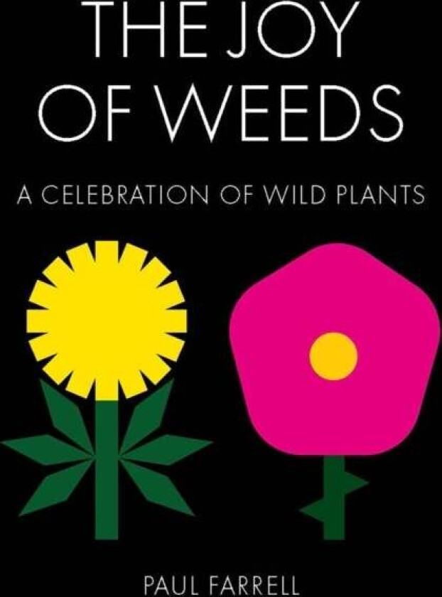 The Joy of Weeds av Paul Farrell
