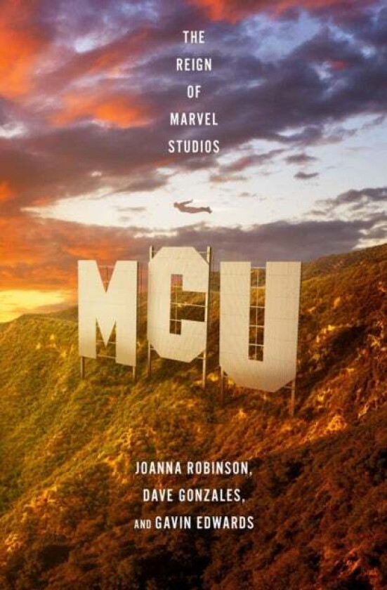 MCU: The Reign of Marvel Studios av Joanna Robinson, Dave Gonzales