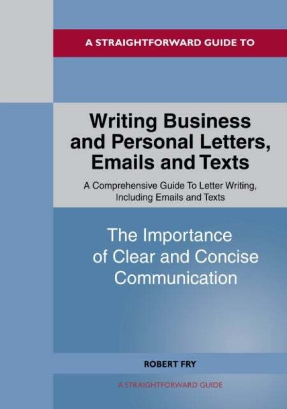 Writing Business And Personal Letters, Emails And Texts av Robert Fry