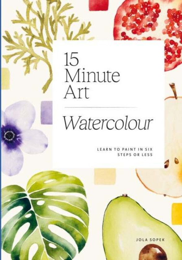 15-minute Art Watercolour av Jola Sopek
