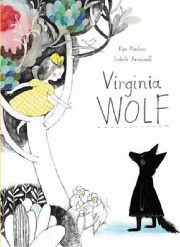 Virginia Wolf av Kyo Maclear, Isabelle Arsenault