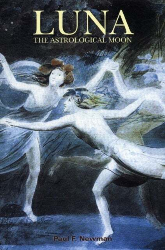 Luna: The Astrological Moon av Paul F. Newman