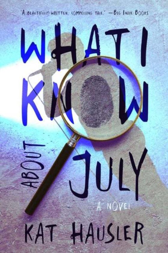 What I Know About July av Kat Hausler