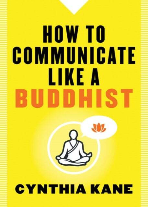 How to Communicate Like a Buddhist av Cynthia (Cynthia Kane) Kane