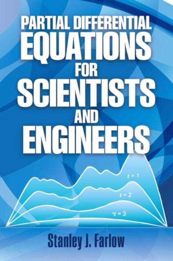 Partial Differential Equations for Scientists and Engineers av Stanley J. Farlow