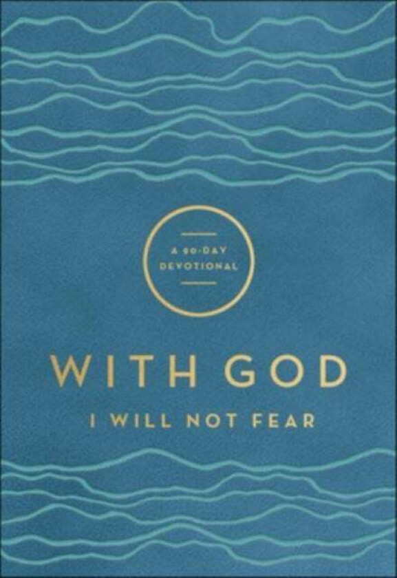 With God I Will Not Fear - A 90-Day Devotional av . Baker
