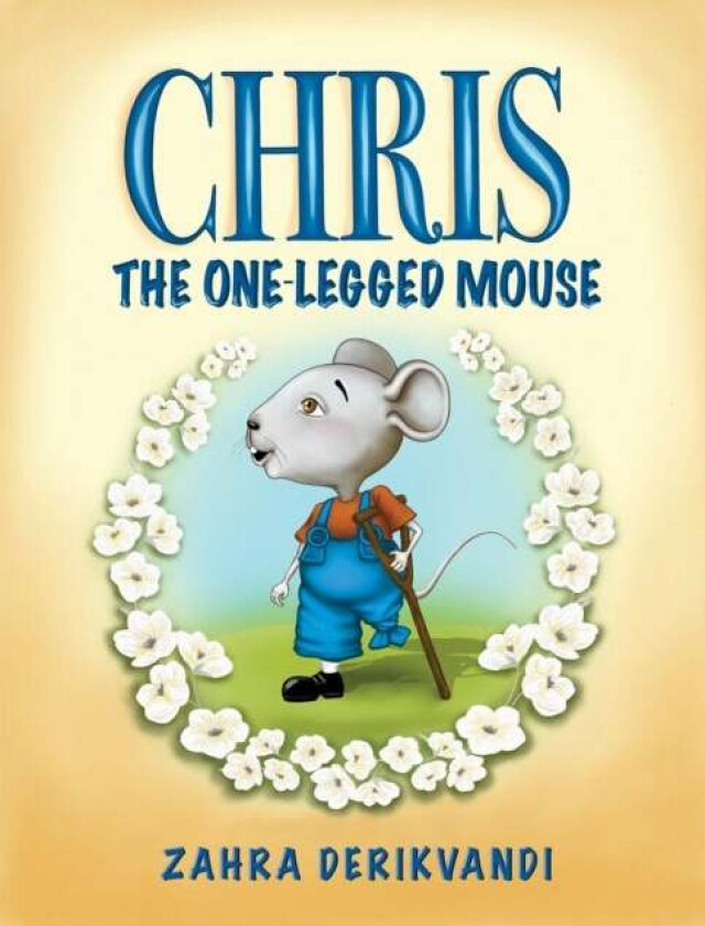 Chris the One-Legged Mouse av Zahra Derikvandi