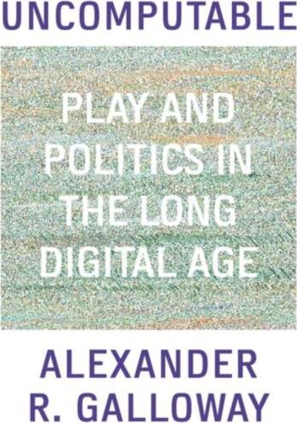 Uncomputable av Alexander Galloway