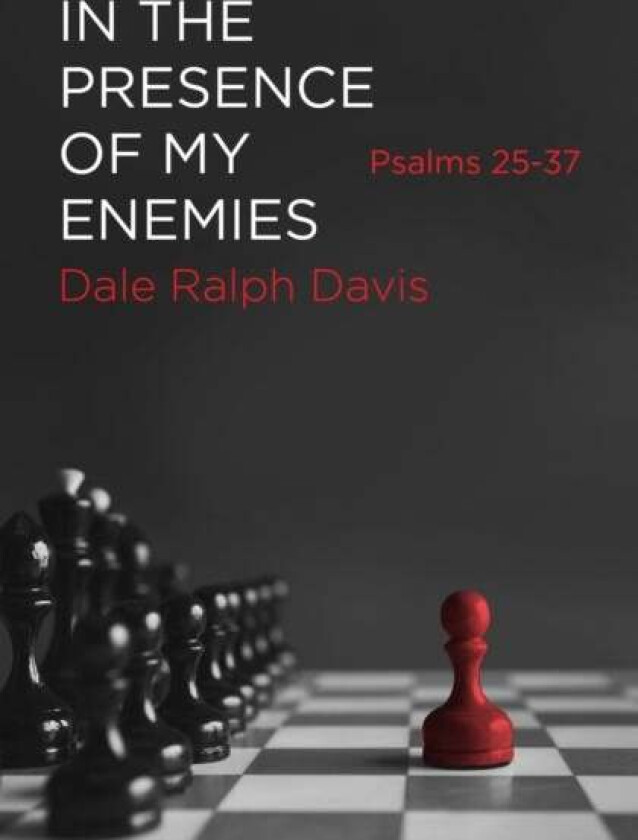 In the Presence of My Enemies av Dale Ralph Davis