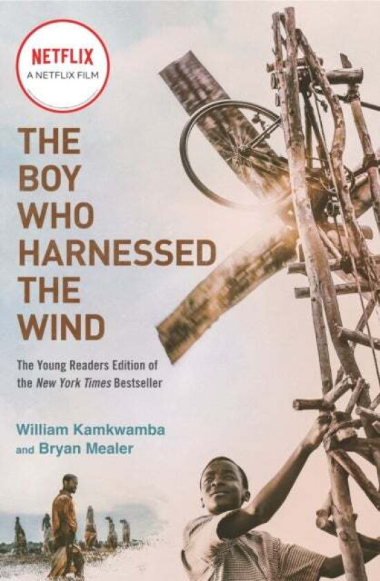 The Boy Who Harnessed the Wind (Movie Tie-in Edition) av William Kamkwamba, Bryan Mealer