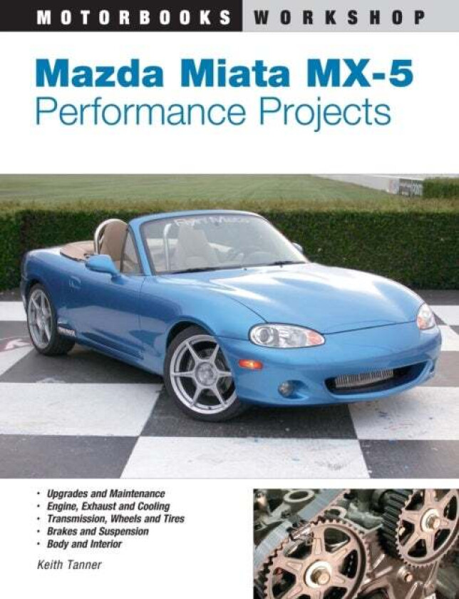 Mazda Miata MX-5 Performance Projects av Keith Tanner