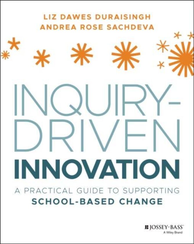 Inquiry-Driven Innovation av Liz Dawes-Duraisingh, Andrea Rose Sachdeva