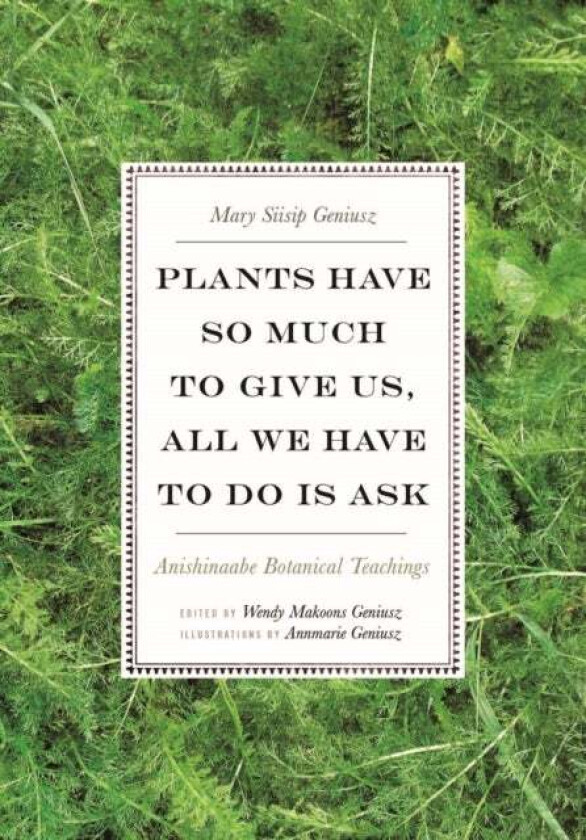 Plants Have So Much to Give Us, All We Have to Do Is Ask av Mary Siisip Geniusz