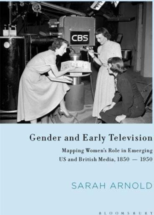 Television, Technology and Gender av Sarah Arnold