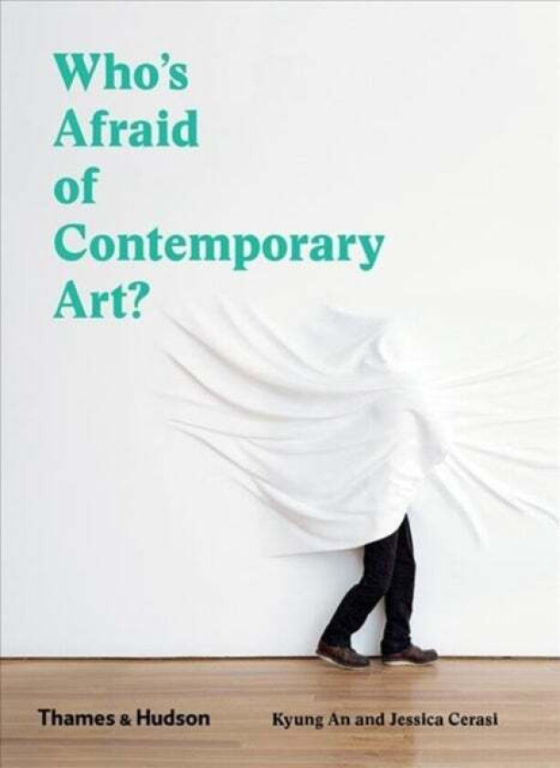 Who's Afraid of Contemporary Art? av Kyung An, Jessica Cerasi