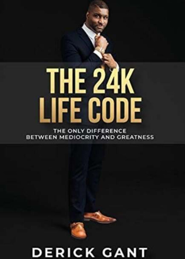 The 24k Life Code av Derick Gant