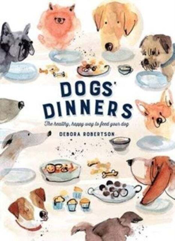 Dogs' Dinners av Debora Robertson