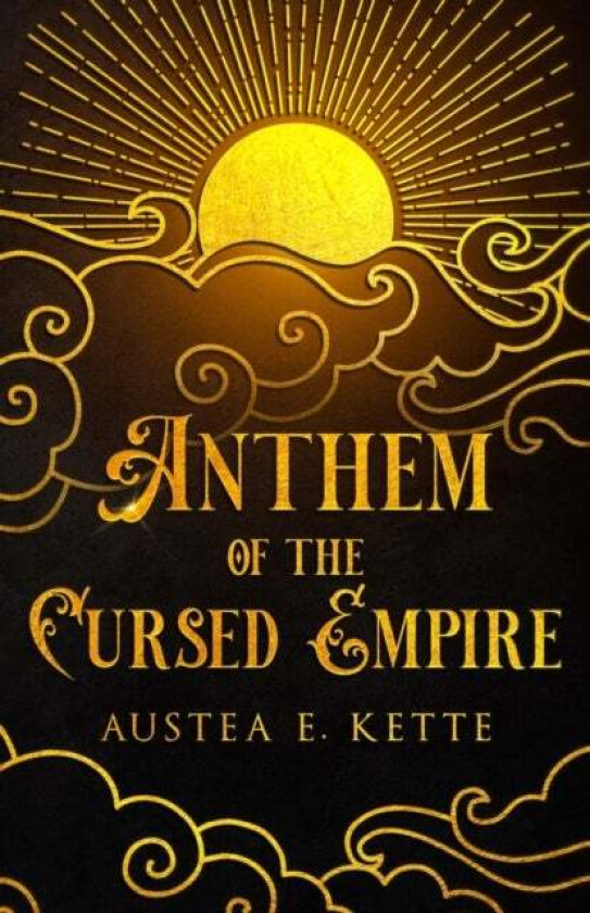 Anthem of the Cursed Empire av Austea Eve Kette