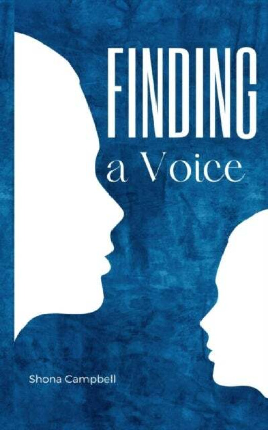 Finding a Voice av Shona Campbell