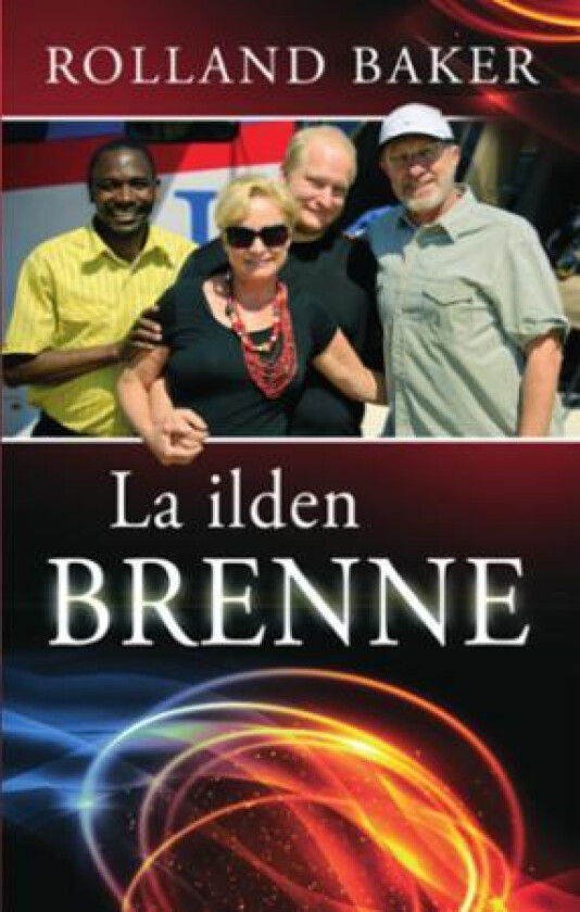 La ilden brenne av Rolland Baker
