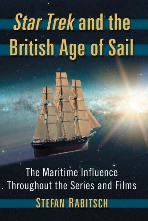 Star Trek and the British Age of Sail av Stefan Rabitsch