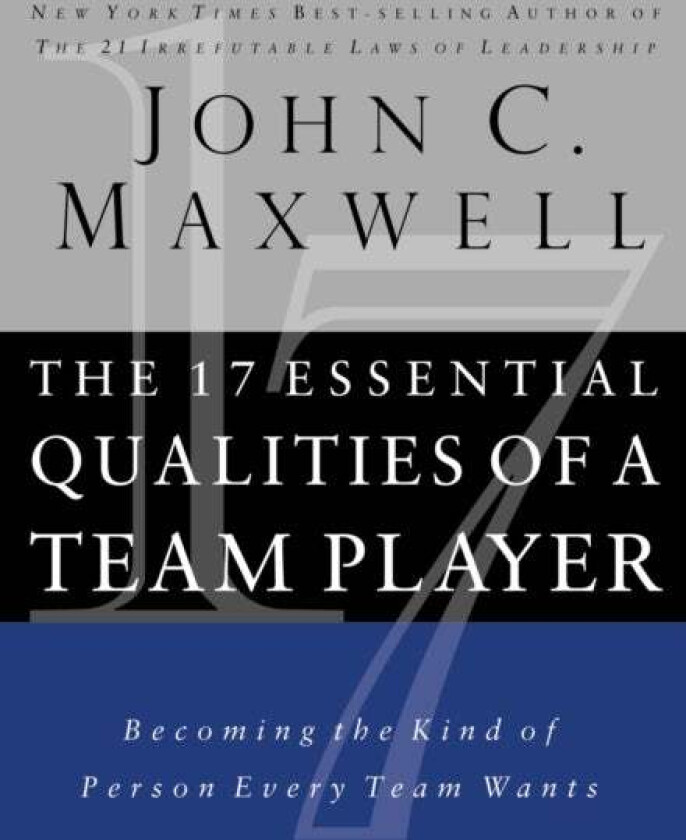 The 17 Essential Qualities of a Team Player av John C. Maxwell