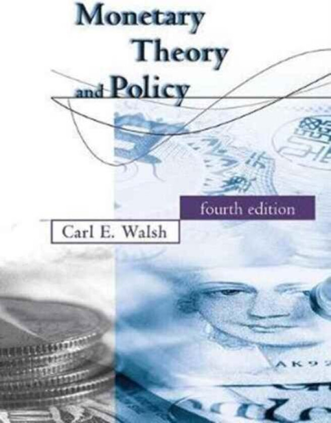 Monetary Theory and Policy av Carl E. (University of California Santa Cruz) Walsh
