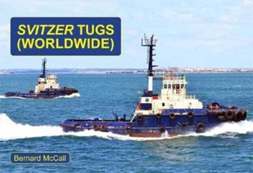 Svitzer Tugs - Worldwide av Bernard McCall